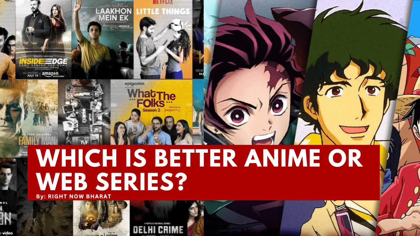 Which is better anime or web series