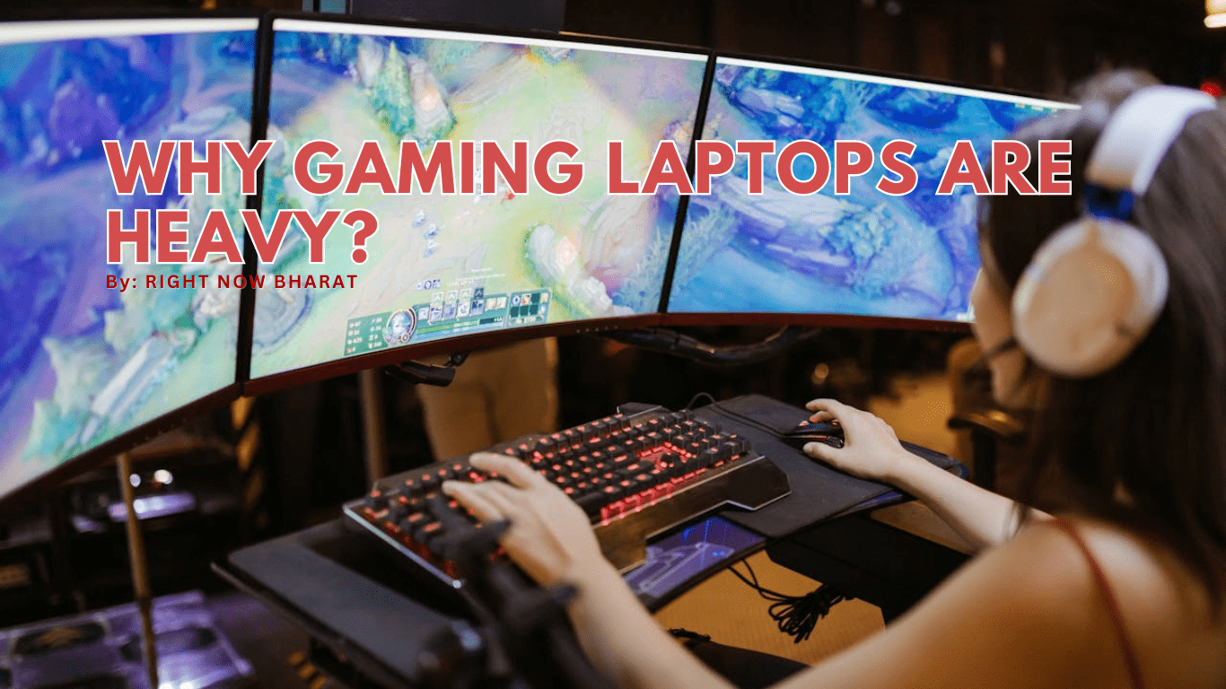 Why Gaming Laptops are Heavy?